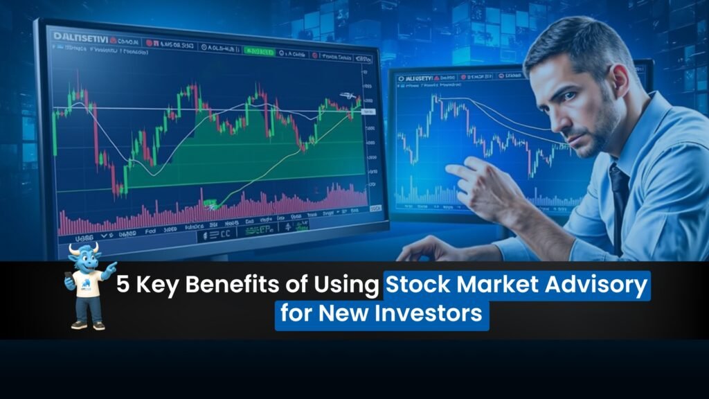 Top 5 Benefits of Stock Market Advisory for Beginners