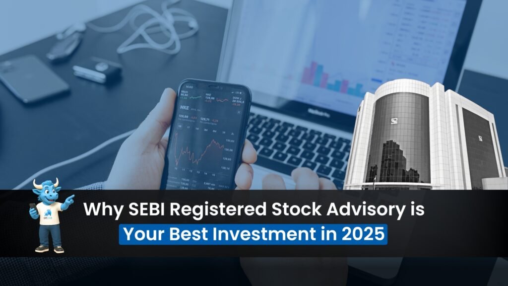 Why SEBI-Registered Stock Advisory Wins in 2025